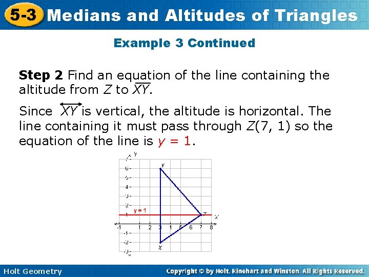 5 -3 Medians and Altitudes of Triangles Example 3 Continued Step 2 Find an