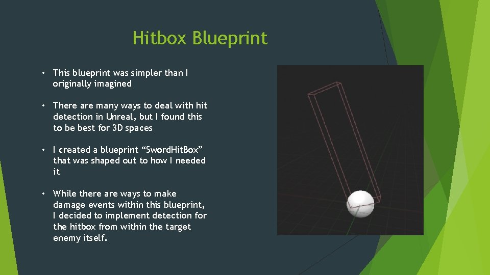 Hitbox Blueprint • This blueprint was simpler than I originally imagined • There are