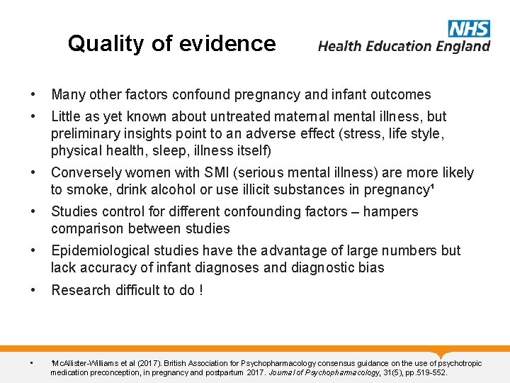 Quality of evidence • Many other factors confound pregnancy and infant outcomes • Little