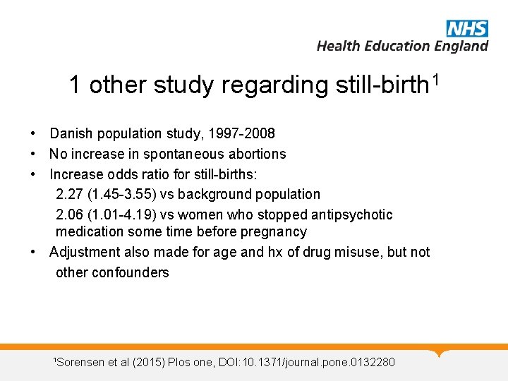 1 other study regarding still-birth 1 • Danish population study, 1997 -2008 • No