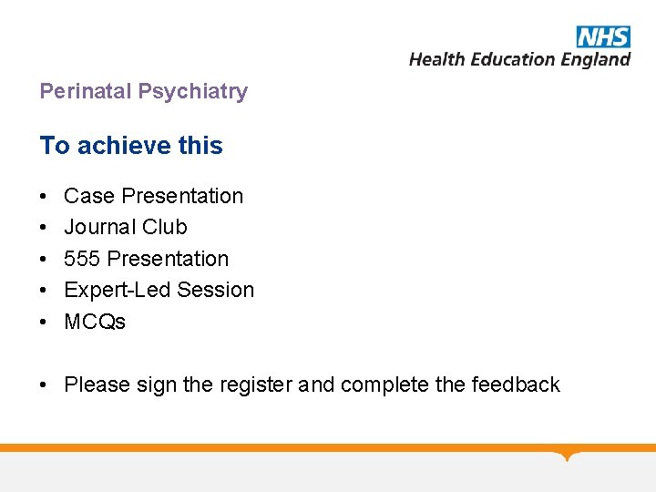 Perinatal Psychiatry To achieve this • • • Case Presentation Journal Club 555 Presentation