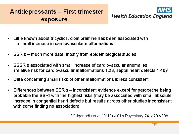 Antidepressants – First trimester exposure • Little known about tricyclics, clomipramine has been associated