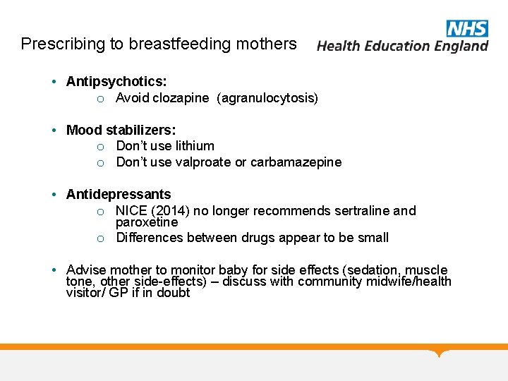 Prescribing to breastfeeding mothers • Antipsychotics: o Avoid clozapine (agranulocytosis) • Mood stabilizers: o