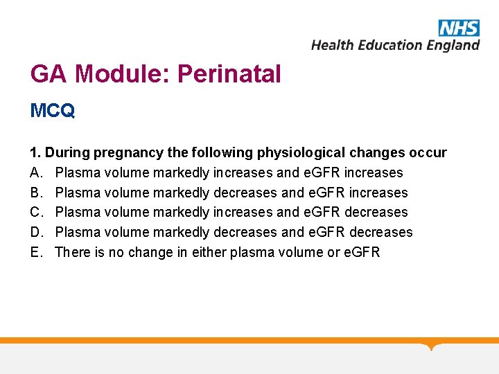 GA Module: Perinatal MCQ 1. During pregnancy the following physiological changes occur A. Plasma