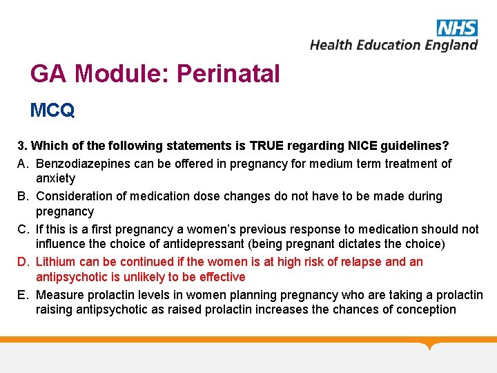 GA Module: Perinatal MCQ 3. Which of the following statements is TRUE regarding NICE