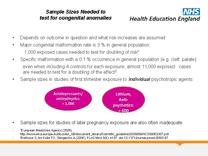 Sample Sizes Needed to test for congenital anomalies • Depends on outcome in question