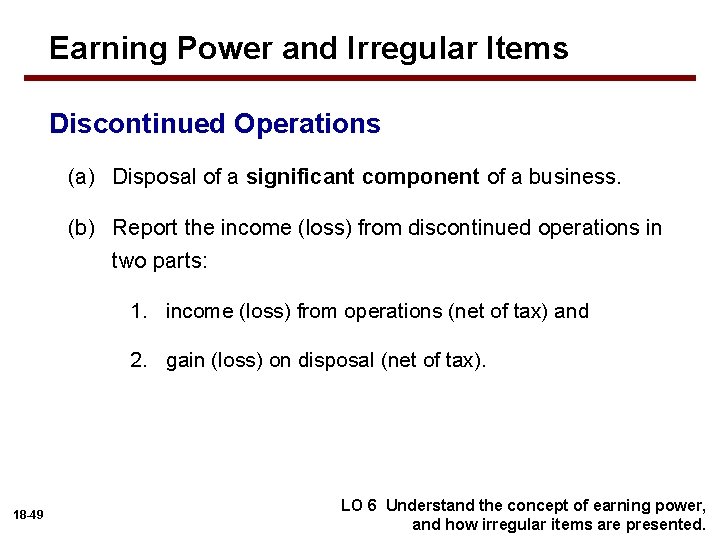 Earning Power and Irregular Items Discontinued Operations (a) Disposal of a significant component of