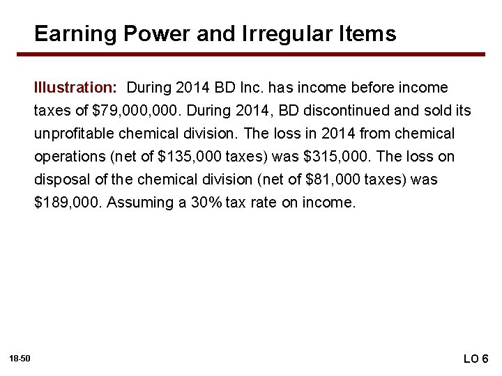 Earning Power and Irregular Items Illustration: During 2014 BD Inc. has income before income