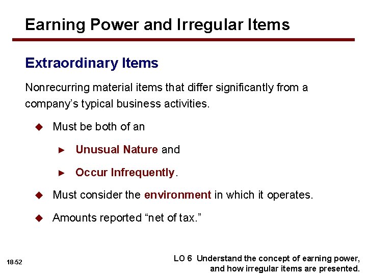 Earning Power and Irregular Items Extraordinary Items Nonrecurring material items that differ significantly from