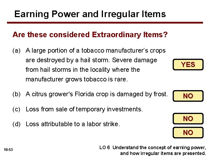 Earning Power and Irregular Items Are these considered Extraordinary Items? (a) A large portion