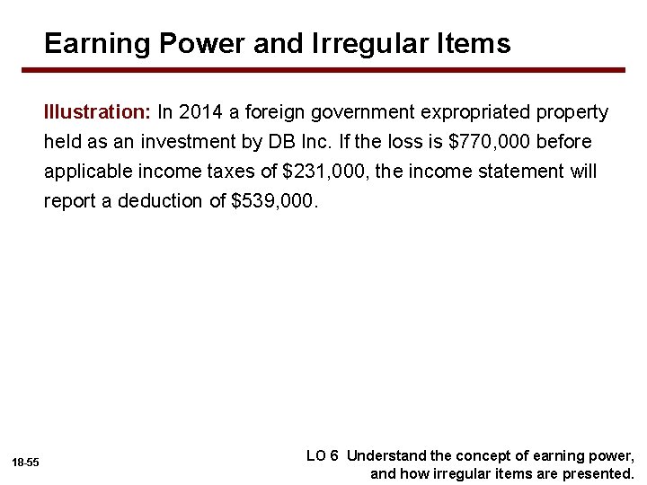Earning Power and Irregular Items Illustration: In 2014 a foreign government expropriated property held
