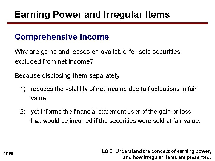 Earning Power and Irregular Items Comprehensive Income Why are gains and losses on available-for-sale