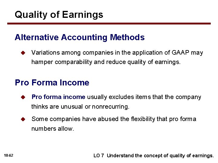Quality of Earnings Alternative Accounting Methods u Variations among companies in the application of