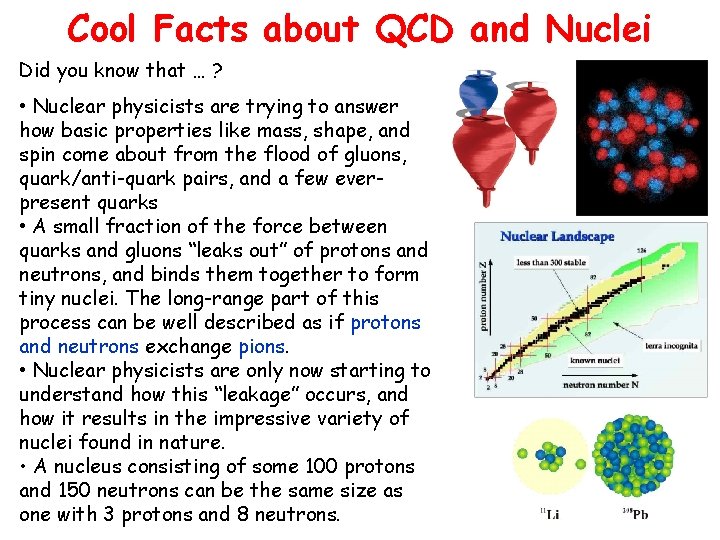 Cool Facts about QCD and Nuclei Did you know that … ? • Nuclear