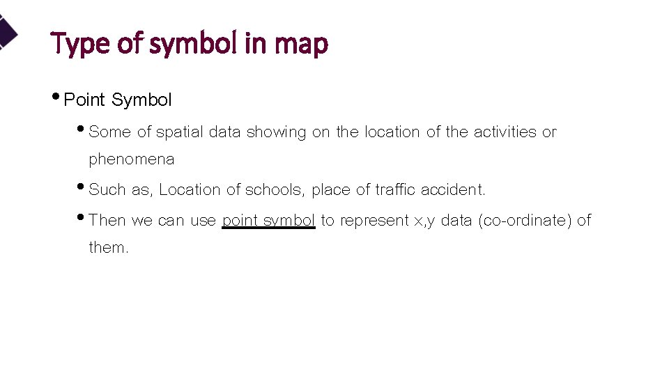 Type of symbol in map • Point Symbol • Some of spatial data showing