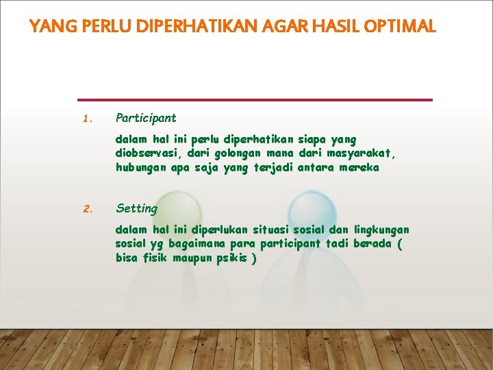 YANG PERLU DIPERHATIKAN AGAR HASIL OPTIMAL 1. Participant dalam hal ini perlu diperhatikan siapa