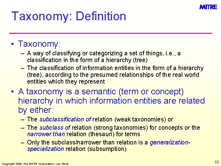 Taxonomy: Definition • Taxonomy: – A way of classifying or categorizing a set of