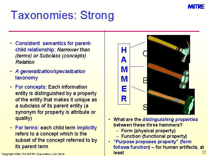 Taxonomies: Strong • Consistent semantics for parentchild relationship: Narrower than (terms) or Subclass (concepts)