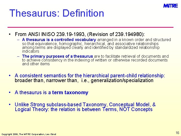 Thesaurus: Definition • From ANSI INISO 239. 19 -1993, (Revision of 239. 194980): –