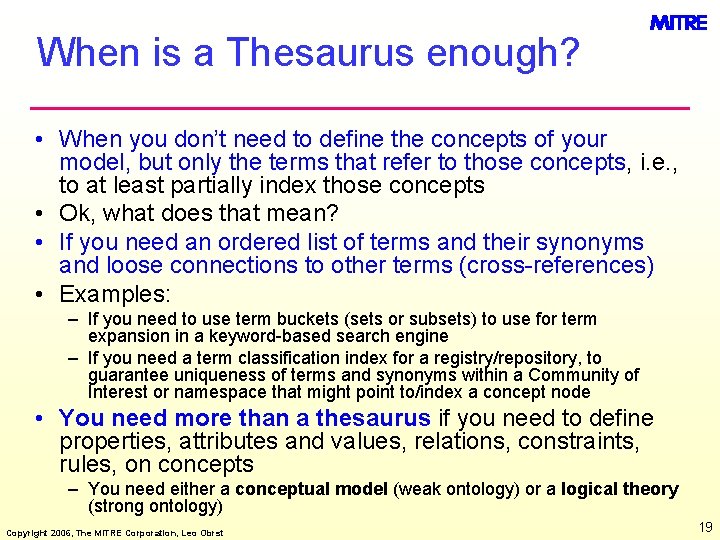 When is a Thesaurus enough? • When you don’t need to define the concepts