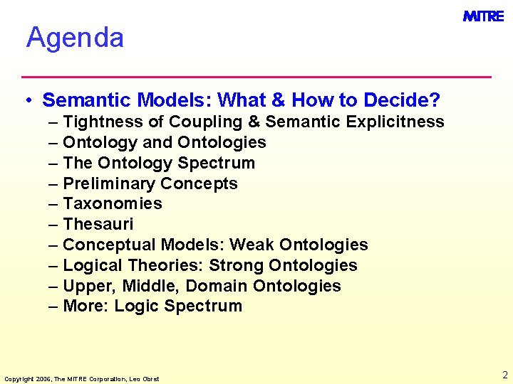 Agenda • Semantic Models: What & How to Decide? – Tightness of Coupling &
