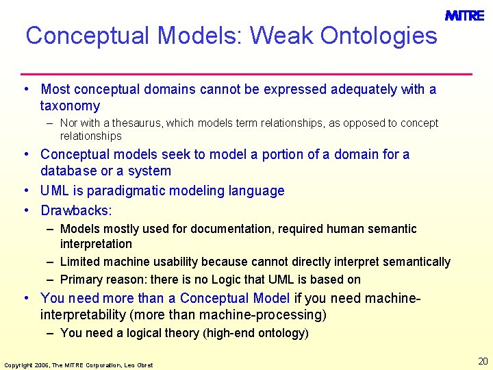 Conceptual Models: Weak Ontologies • Most conceptual domains cannot be expressed adequately with a