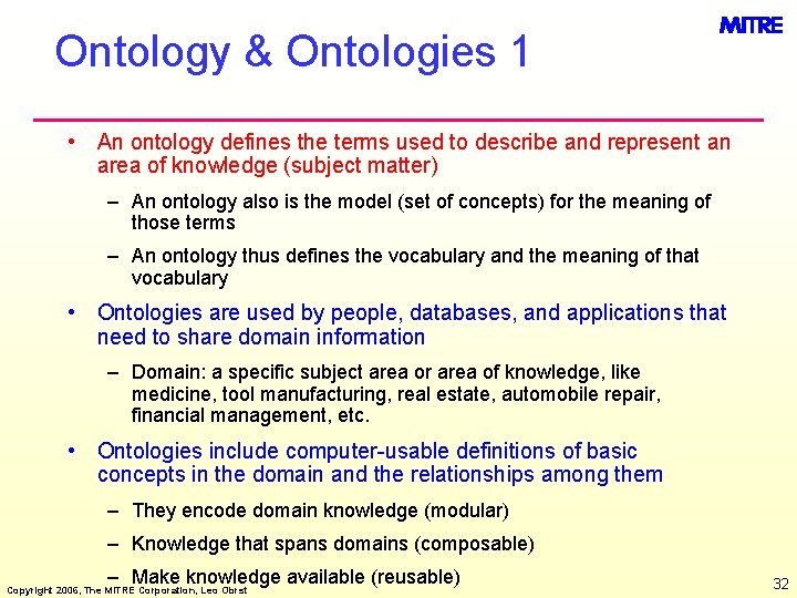Ontology & Ontologies 1 • An ontology defines the terms used to describe and