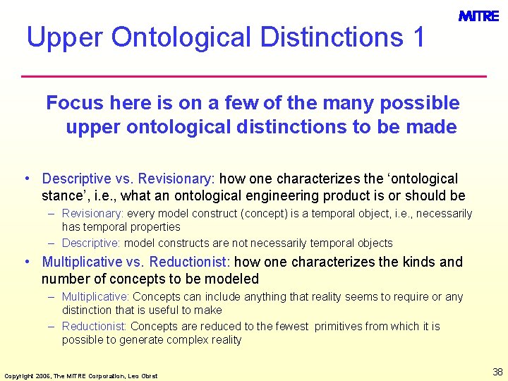 Upper Ontological Distinctions 1 Focus here is on a few of the many possible