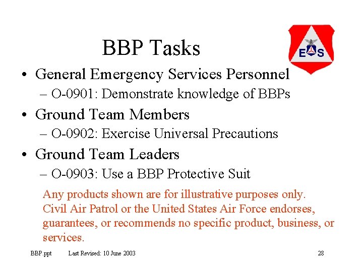 BBP Tasks • General Emergency Services Personnel – O-0901: Demonstrate knowledge of BBPs •