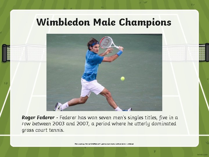 Wimbledon Male Champions Roger Federer - Federer has won seven men’s singles titles, five