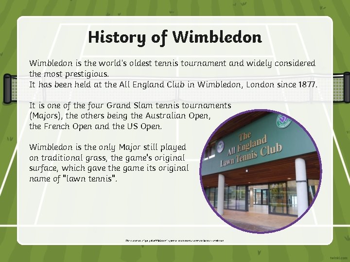 History of Wimbledon is the world’s oldest tennis tournament and widely considered the most