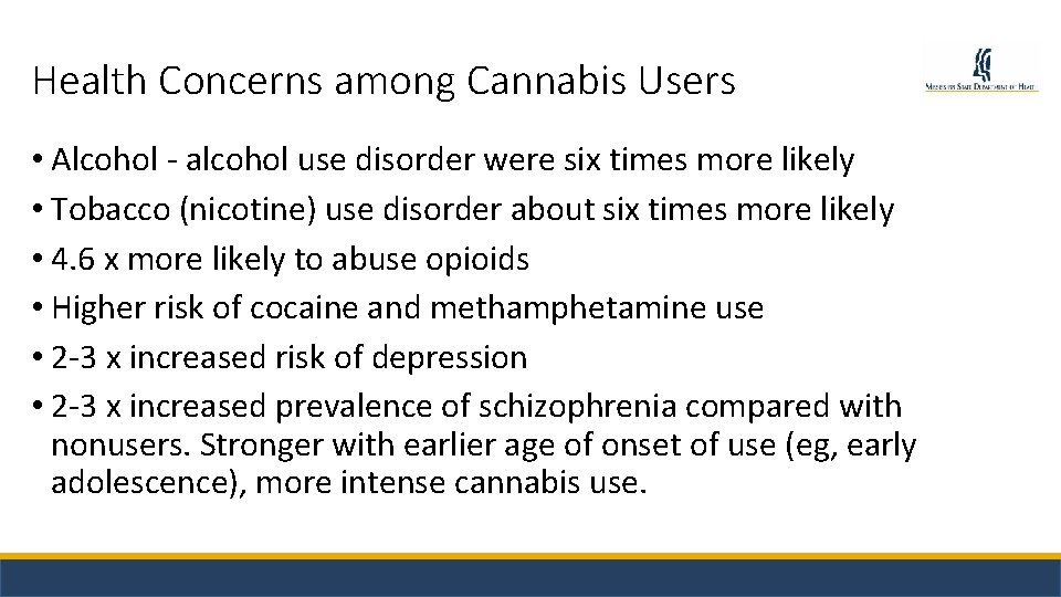 Health Concerns among Cannabis Users • Alcohol - alcohol use disorder were six times