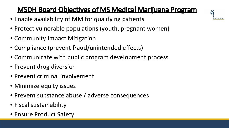 MSDH Board Objectives of MS Medical Marijuana Program • Enable availability of MM for