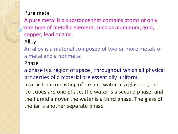 Pure metal A pure metal is a substance that contains atoms of only one