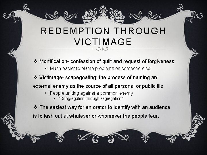 REDEMPTION THROUGH VICTIMAGE v Mortification- confession of guilt and request of forgiveness • Much