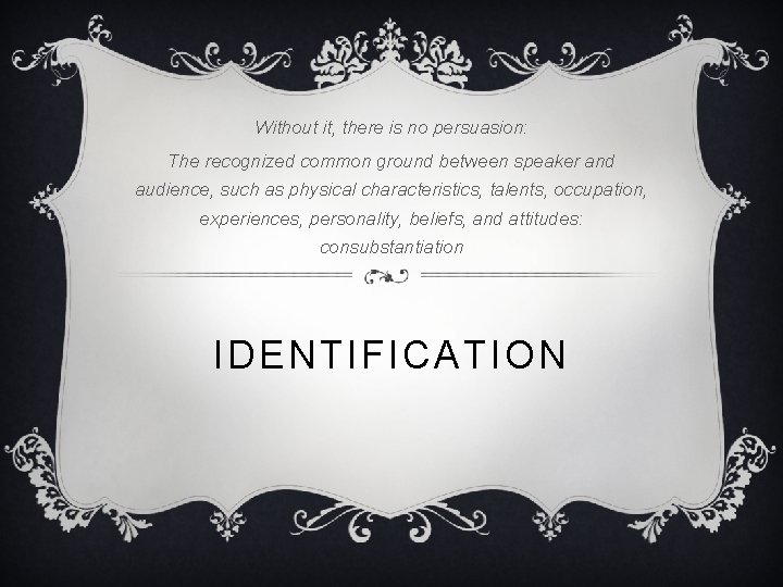 Without it, there is no persuasion: The recognized common ground between speaker and audience,