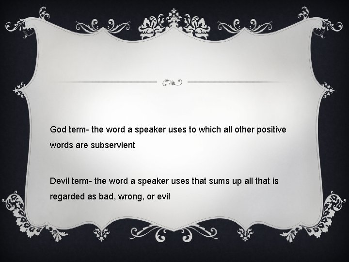 God term- the word a speaker uses to which all other positive words are