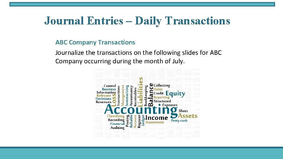 Journal Entries – Daily Transactions ABC Company Transactions Journalize the transactions on the following