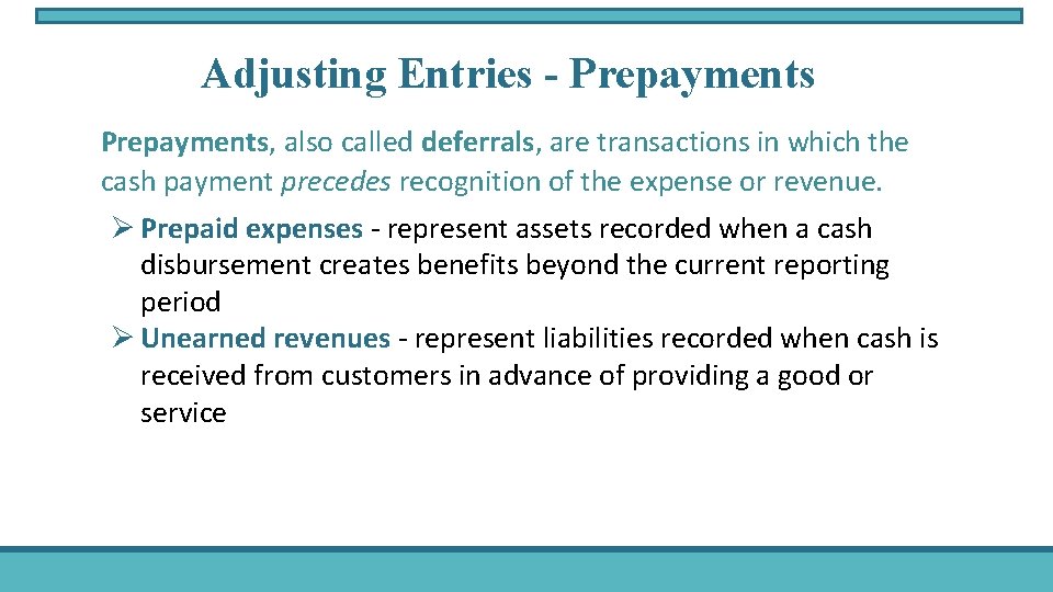 Adjusting Entries - Prepayments, also called deferrals, are transactions in which the cash payment