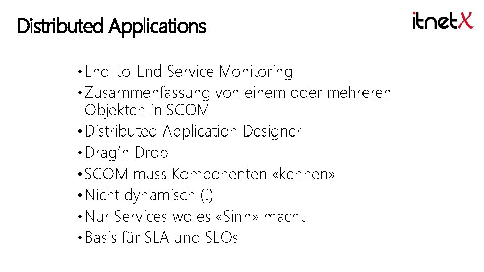 Distributed Applications • End-to-End Service Monitoring • Zusammenfassung von einem oder mehreren Objekten in