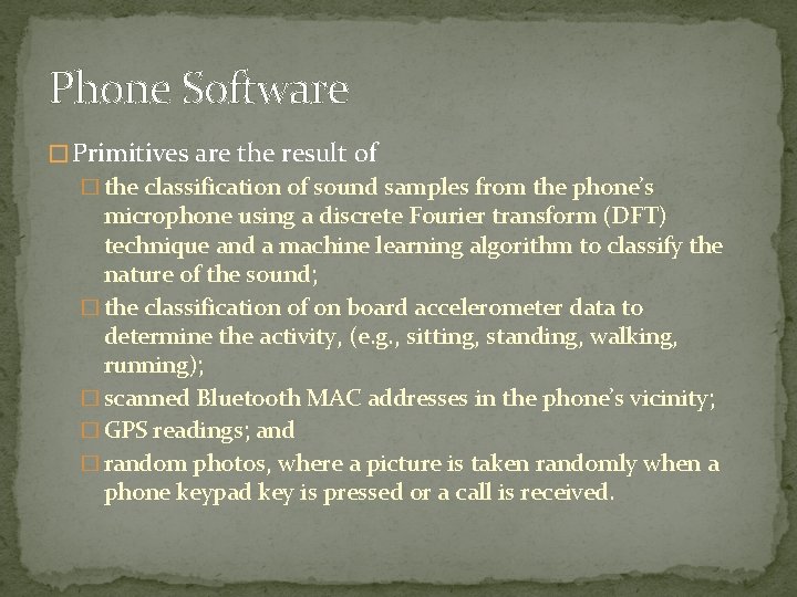 Phone Software � Primitives are the result of � the classification of sound samples