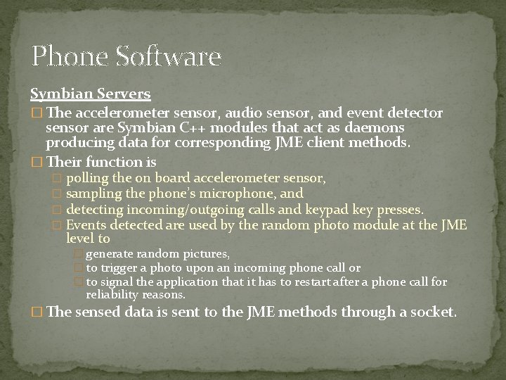 Phone Software Symbian Servers � The accelerometer sensor, audio sensor, and event detector sensor