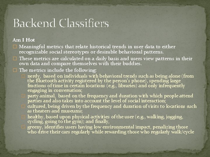 Backend Classifiers Am I Hot � Meaningful metrics that relate historical trends in user