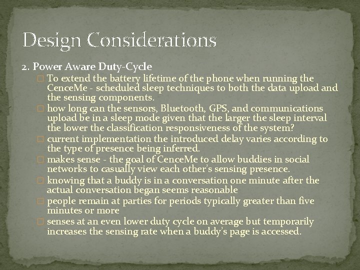 Design Considerations 2. Power Aware Duty-Cycle � To extend the battery lifetime of the