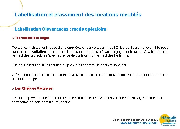 Labellisation et classement des locations meublés Labellisation Clévacances : mode opératoire o Traitement des