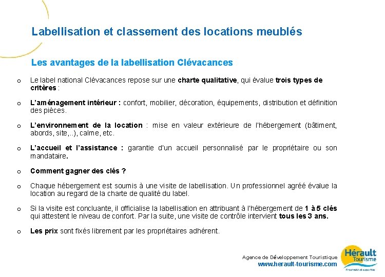 Labellisation et classement des locations meublés Les avantages de la labellisation Clévacances o Le