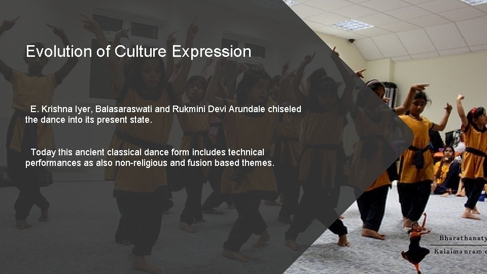 Evolution of Culture Expression E. Krishna Iyer, Balasaraswati and Rukmini Devi Arundale chiseled the