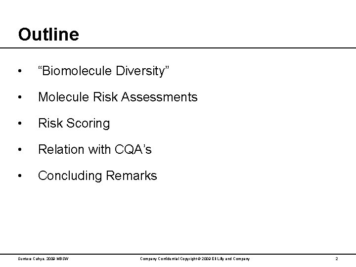 Outline • “Biomolecule Diversity” • Molecule Risk Assessments • Risk Scoring • Relation with