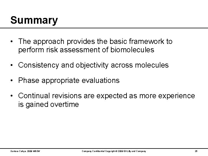 Summary • The approach provides the basic framework to perform risk assessment of biomolecules