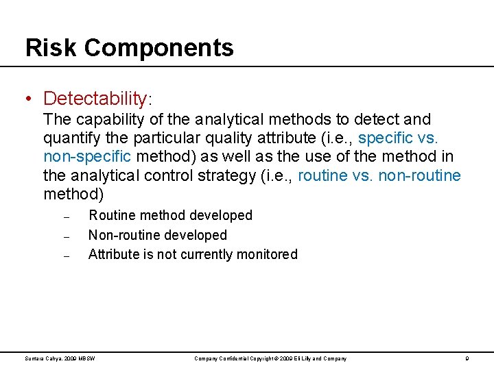 Risk Components • Detectability: The capability of the analytical methods to detect and quantify